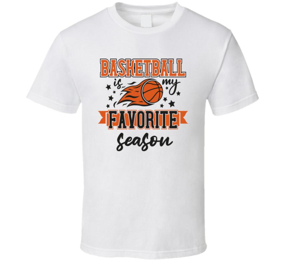 Basketball Is My Favorite Season Tshirt Cool Sports Tee Unisex Hoops T-Shirt L