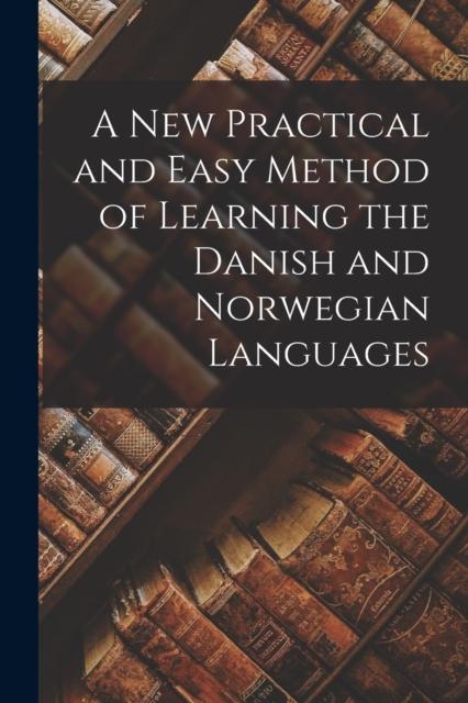 Buch A New Practical and Easy Method of Learning the Danish and Norwegian Languages