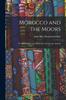 Kniha Morocco and the Moors : Western Barbary: Its Wild Tribes and Savage Animals