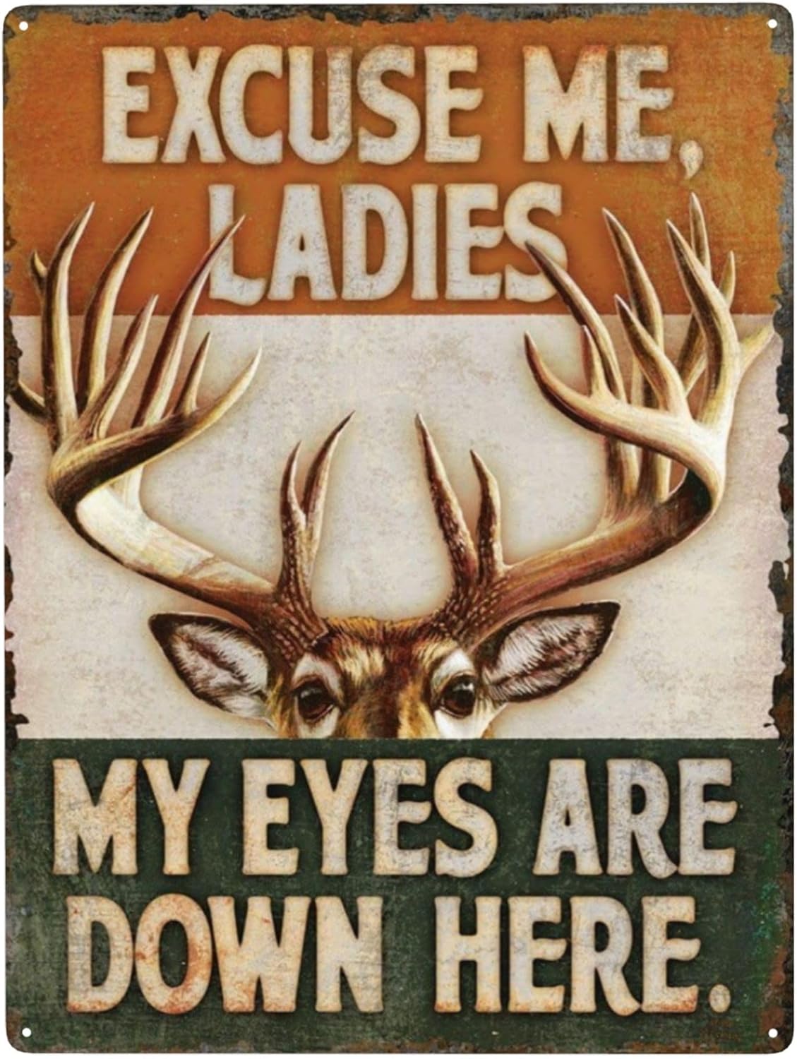 

Vintage Deer Tin Sign For Man Cave Cabin Garage Or Home Decor Excuse Me Ladies My Eyes Are Down Here 20x30cm（7.8x11.8inch）