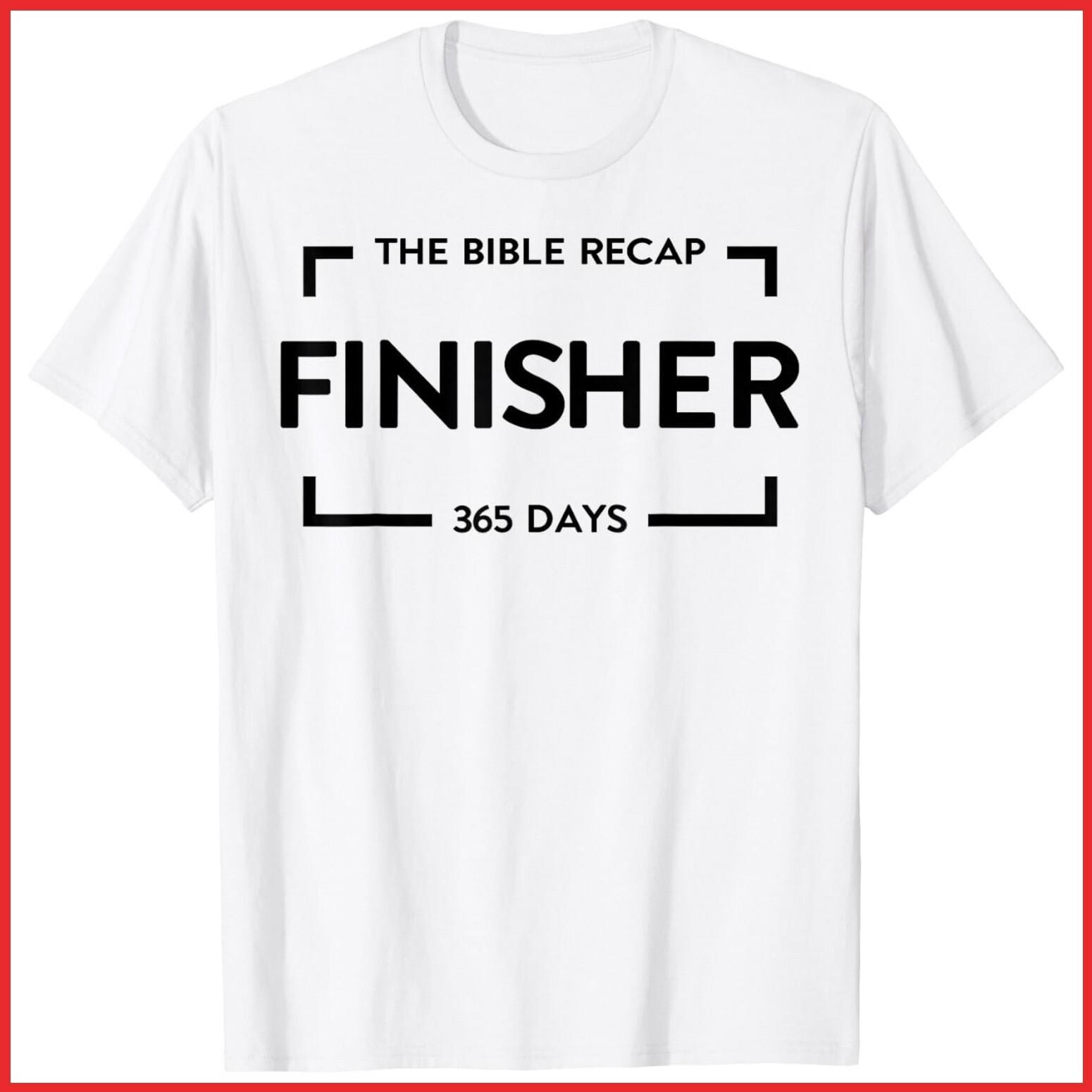 The Bible Recap Finisher 365 Days White Cotton T-Shirt S-5XL XXL