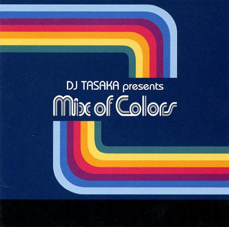 

CD DJ TASAKA DJ TASAKA presents Mix of Colors KSCL498 KIOON 2002 Japan Japanese Club Dance