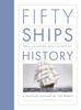 Fifty Ships That Changed the Course of History : A Nautical History of the World Kitabı