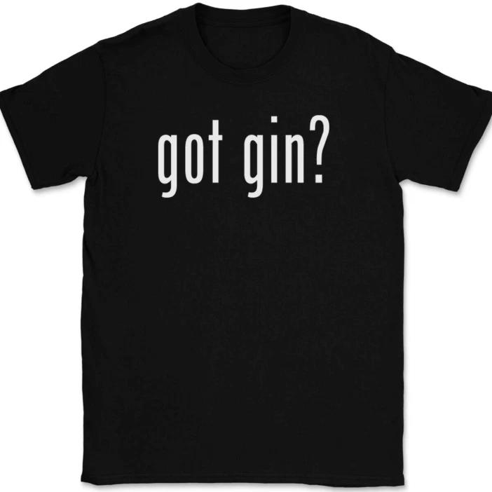 

Got Gin T-Shirt Tee Funny Drinking Party Bar Gift S
