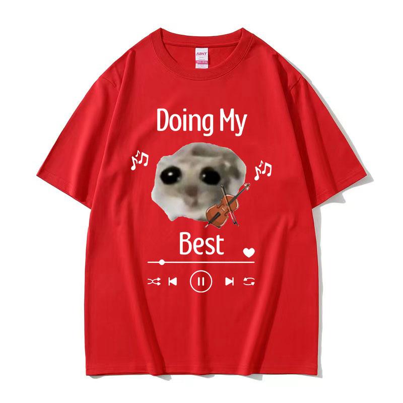 Sad Hamster Doing My Best Funny Meme TShirt Sad Hamster Violin Cute Clothing Tshirts Men Women Casual Oversized Cotton T Shirt S