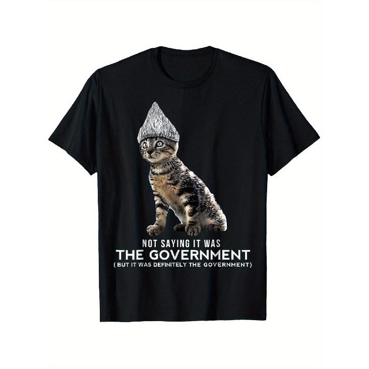 Funny Conspiracy Cat Tin Foil Hat T-Shirt with Not Saying It Was The Government Slogan - 100% Unisex Tee (S-XXXL) - Black Novelty Spy-Themed Gift S чёрный
