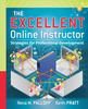 The The Excellent Online Instructor : Strategies for Professional Development Book