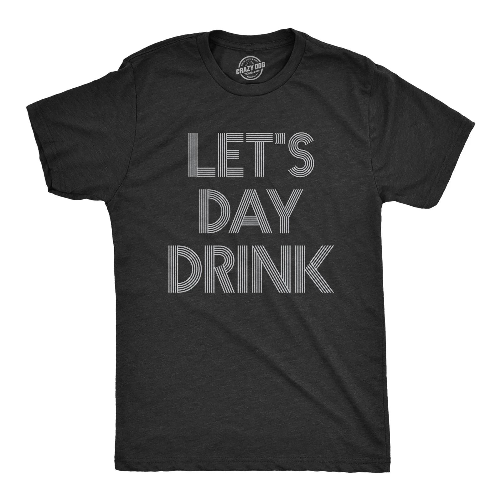 Mens Let s Day Drink T Shirt Funny Beer Liquor Bar Party Tee XXXXL