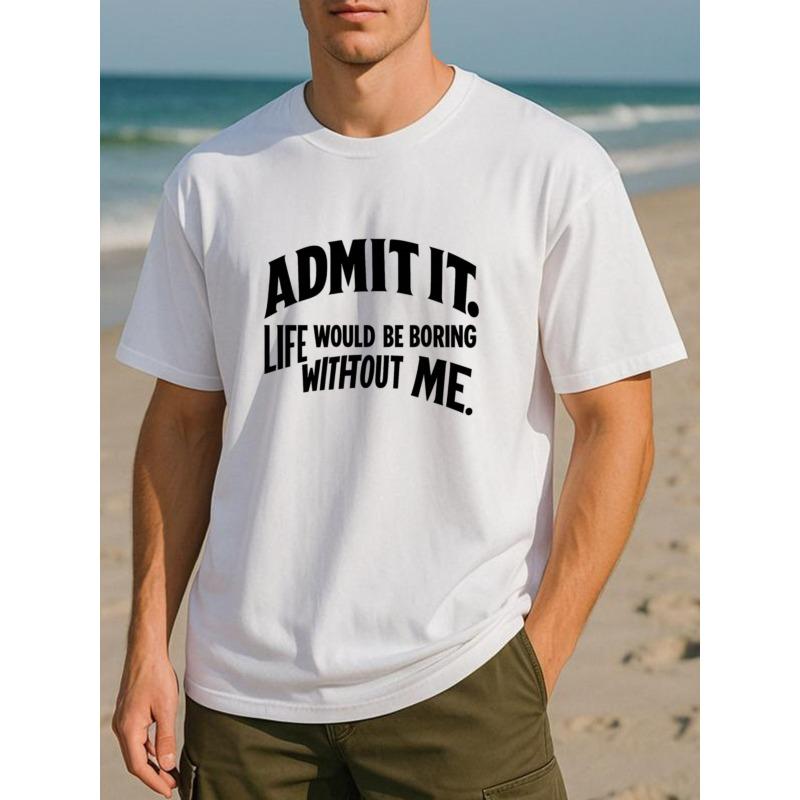 European Sizes ADMIT IT | Bold, Outgoing, Charming Men'S Print Short-Sleeved T-Shirt | Loose Crew Neck