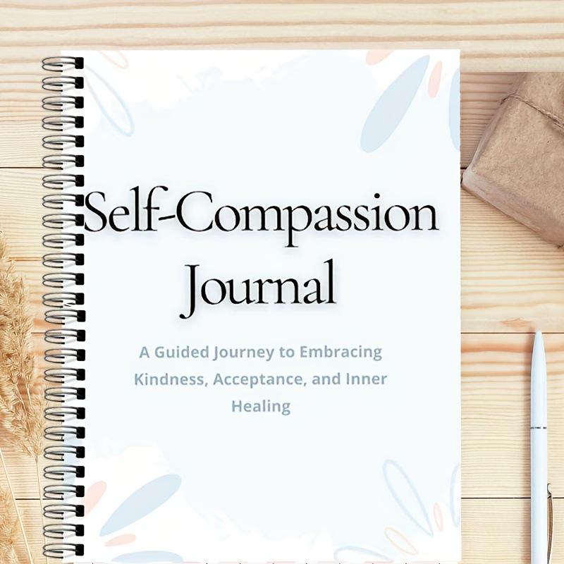 Self-Compassion Journal: Self-Care Growth Diary and Planner Other