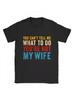 Men's Funny Marriage Humor T-Shirt- You Can't Tell Me What To Do You're Not My Wife Red& Lettering- 100% Casual Everyday& Wedding Gift for
