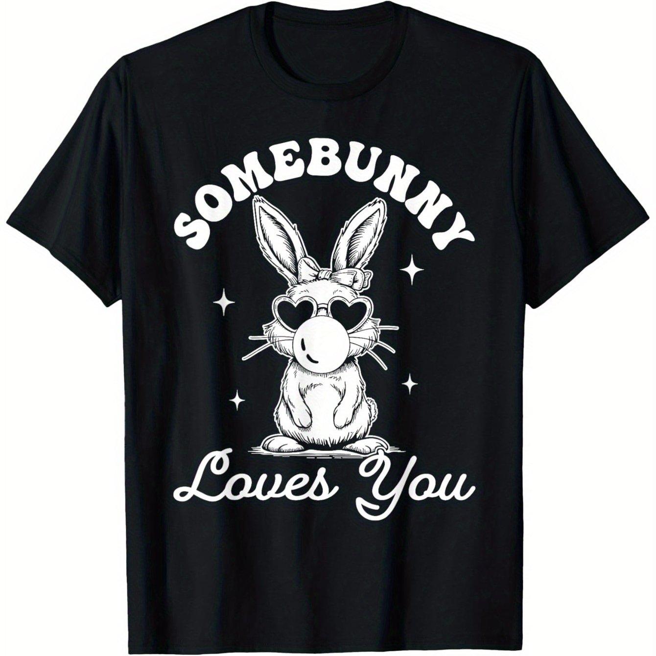 Somebunny Loves You Easter Bunny Graphic Tee Casual Cotton Short Sleeve Crew Neck T-Shirt Unisex S