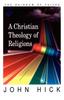 The A Christian Theology of Religions : The Rainbow of Faiths Book