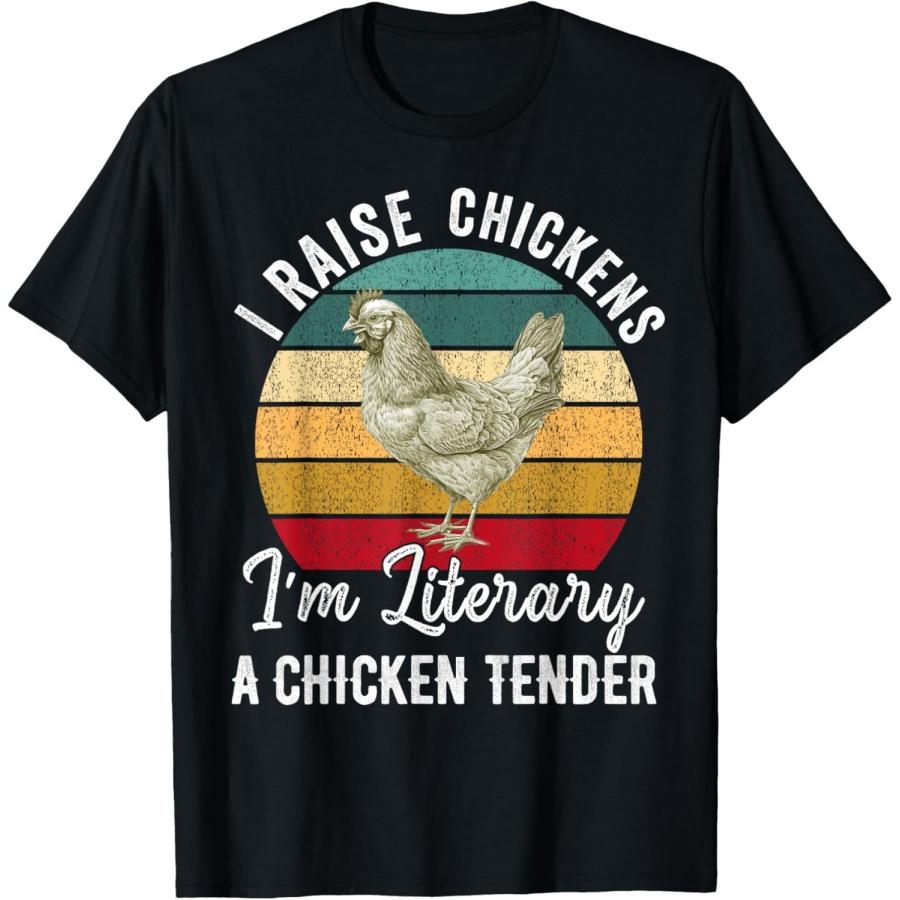 I Raise Chickens I m Literally a Chicken Tender Funny T-Shirt(2) XXXXXL чёрный