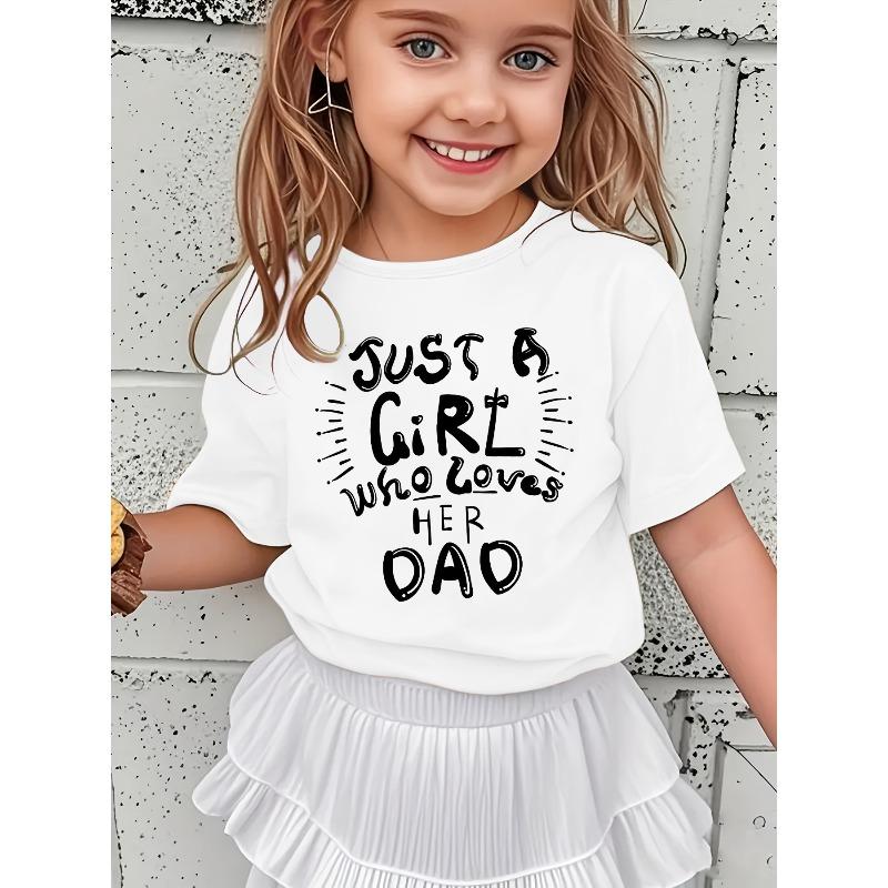 European Sizes Summer Fashion Girls' Short-Sleeved T-Shirt "JUST A GIRL Who LOVES HER DAD" Letter Cartoon Pattern Print Casual Versatile Top