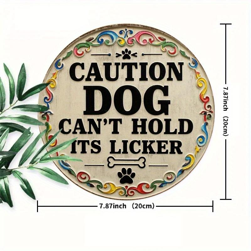

2d Flat 20*20cm, Caution Dog Can t Hold Its Licker Circular Wooden Sign, Suitable for Home, Bedroom, Dog Themed Decoration, Perfect Room Decoration 20*20cm