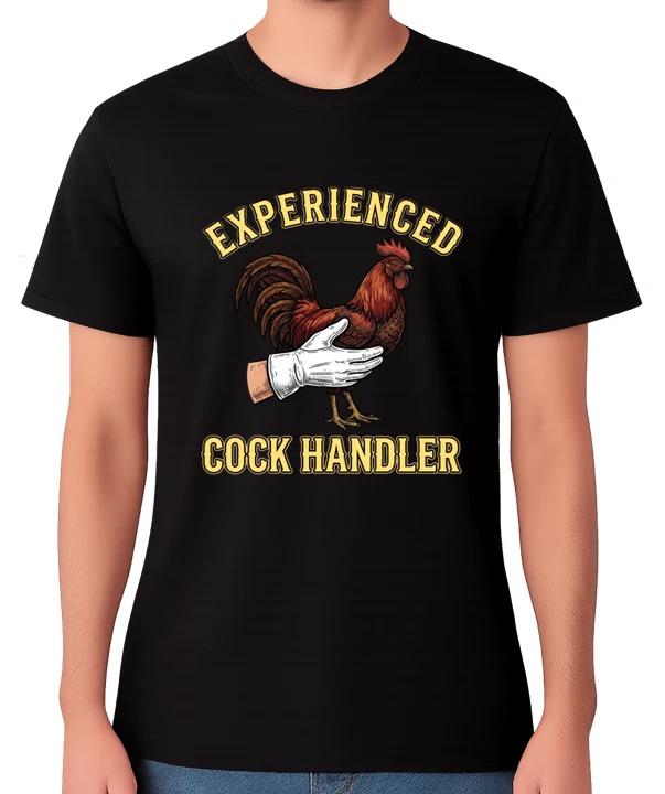 Experienced Cock Handler T-Shirt Funny Dick Rude Chicken Farmer Humour Tee XS