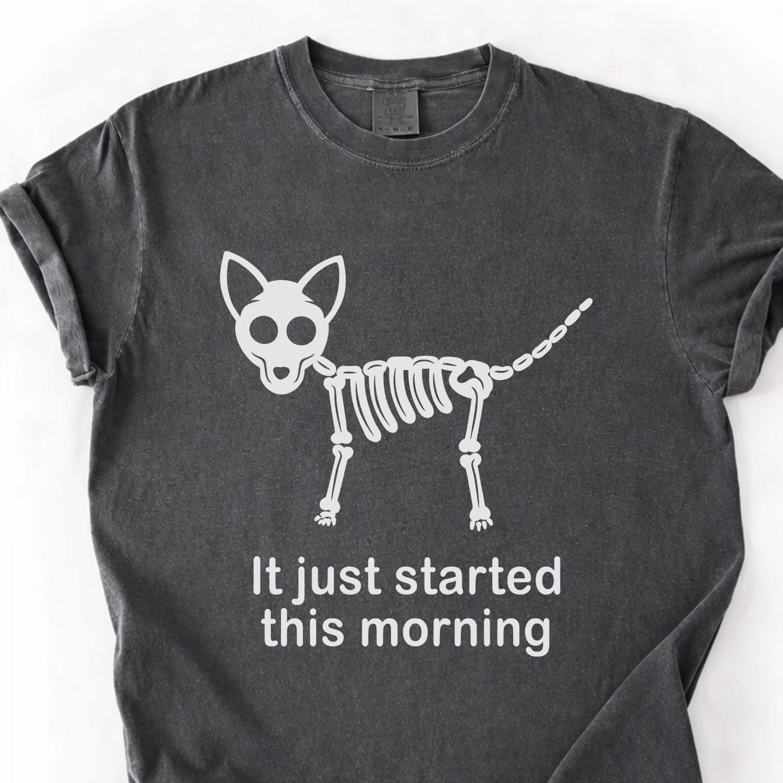 Funny Vet Tech Shirt, It Just Started This Morning, Veterinarian Gift, Dog Skeleton, Veterinary Humor S