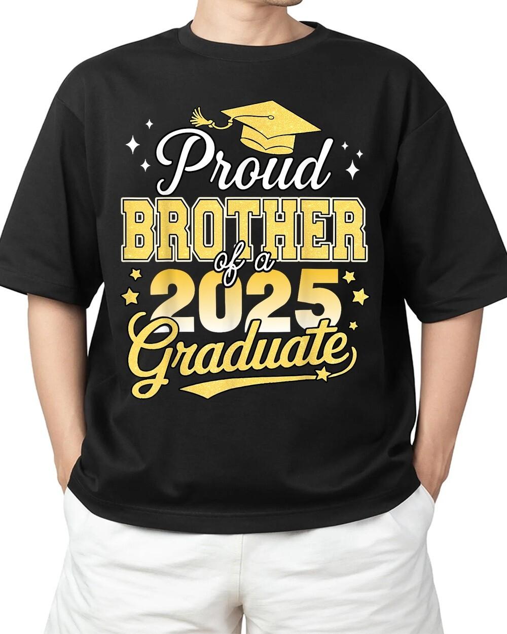 Proud Brother Of A 2025 Graduate Senior Graduation Family Adult S-4XL T-Shirt XXL