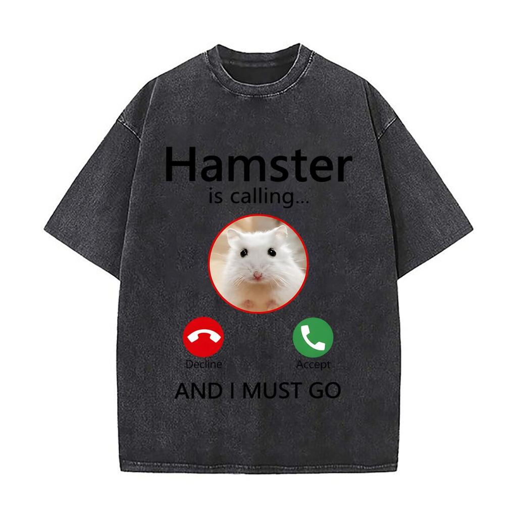 Hamster Is Calling Decline Accept And I Must Go Funny Graphic Washed Distressed Loose Streetwear Tops for City Walks