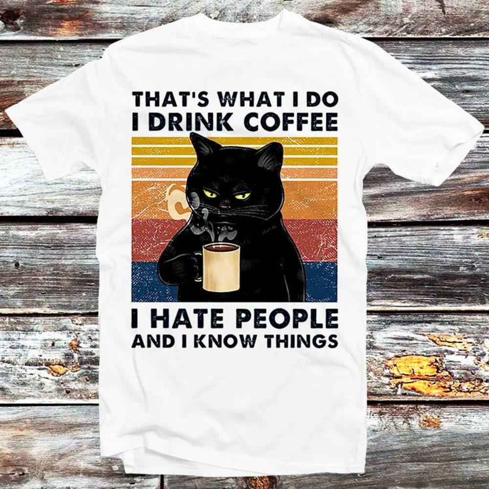 

230GSM 100% Cotton T-Shirt That s What I Do T Shirt I Drink Coffee I Hate People And I Know Things Black Cat Vintage Retro Classic Top Tee Gift B73 XS белый
