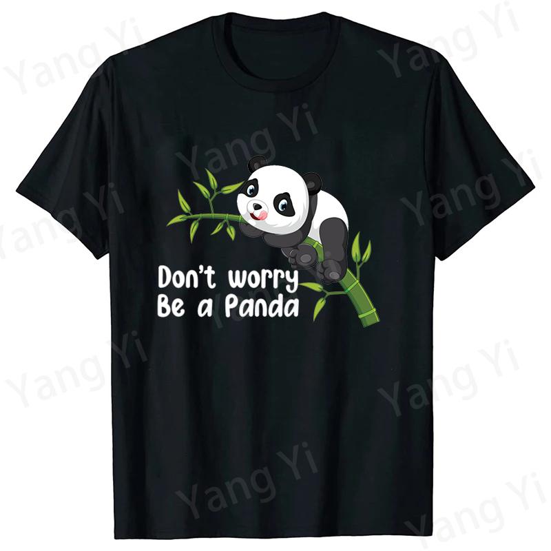 Don't Worry Be a Panda T-shirts Fashion Men Women Summer Tee Shirt Casual Short Sleeve Round Neck Tops T-shirts