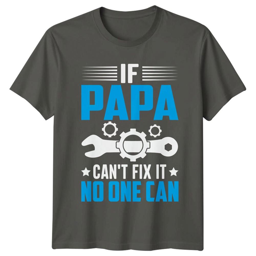 Papa Cant Fix It No One Can Mechanic Dad Fathers Day TShirt S