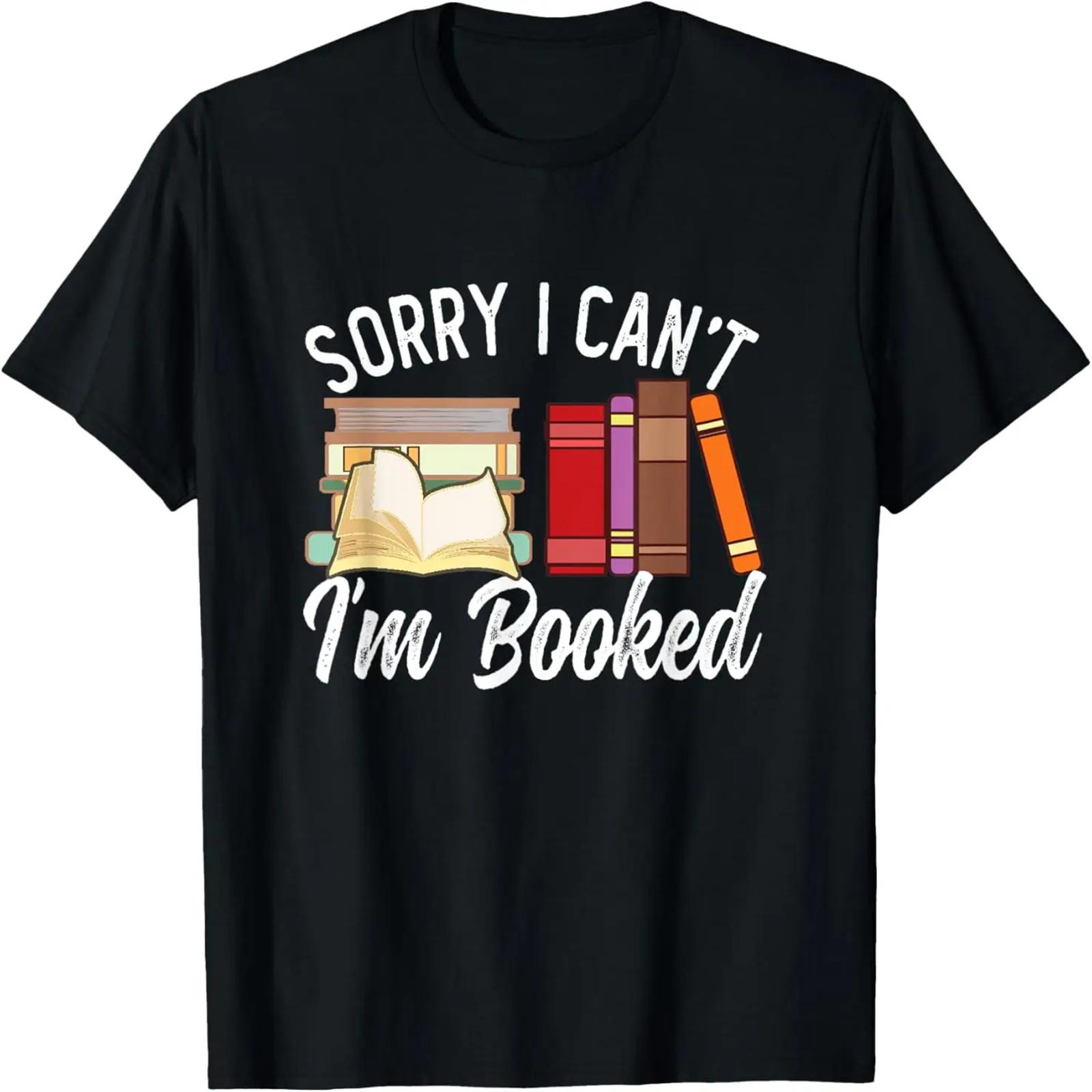

I Can t I m Booked Funny Book Lover Sarcasm T-Shirt XXXXXL чёрный