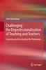 Bok Challenging the Deprofessionalisation of Teaching and Teachers : Claiming and Acclaiming the Profession