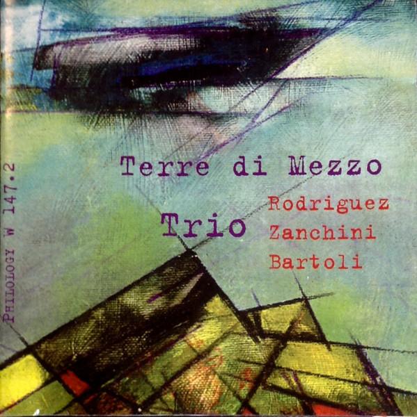 

CD RODRIGUEZ/ZANCHINI/BARTOLI - TERRE DI MEZZO W1472 Philology 1999 Italy Jazz Used