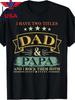 I Have Two Titles Dad And Papa Funny Tshirt Fathers Day Gift T-Shirt Unisex T-Shirt