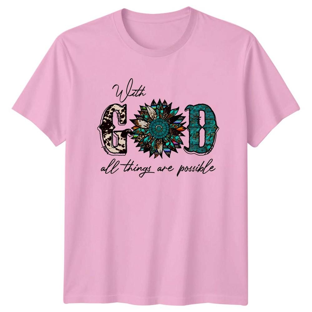 With God All Things Are Unisexs TShirt Western Christian Gift For Her
