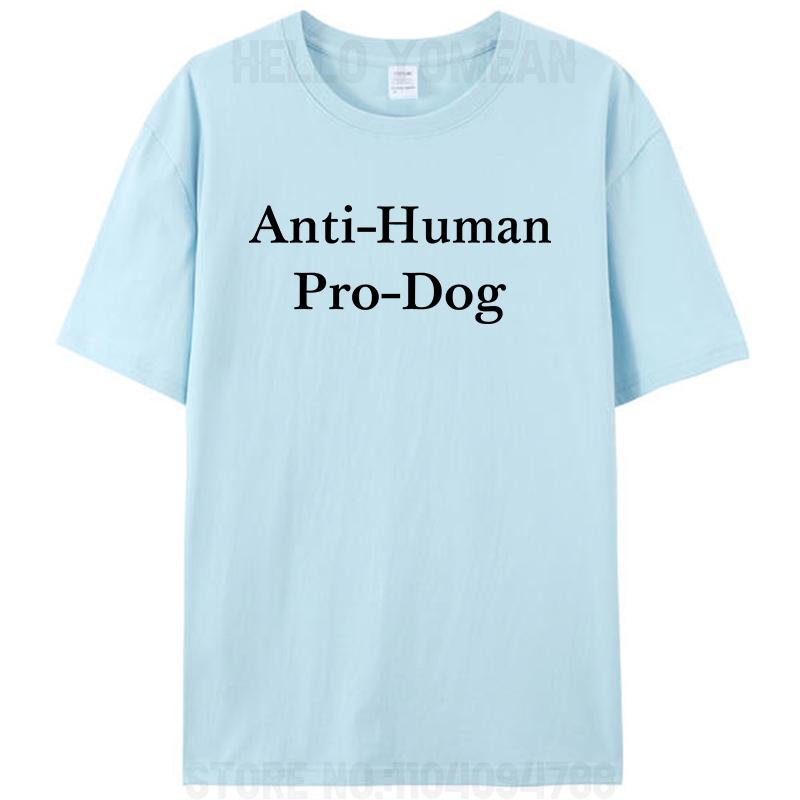 Anti Human Pro Dog Funny Pet Dog Lovers Fan T Shirt For Men Women 100% Cotton Oversized Tee T-Shirts Loose Tops Streetwear Gifts