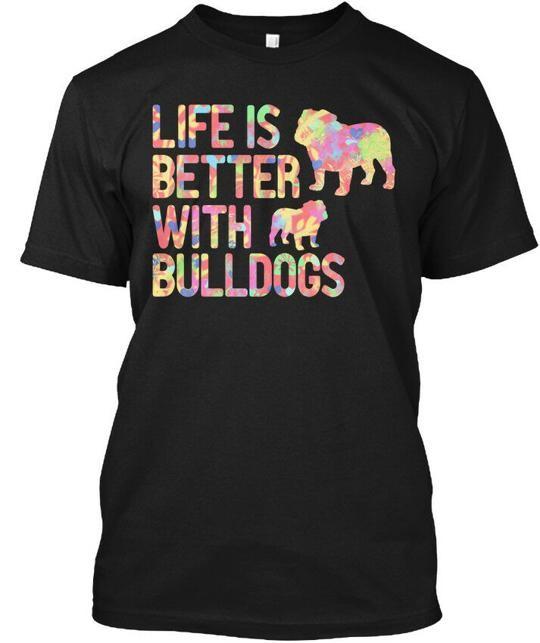 Life Is Better With Bulldogs T-Shirt Made in the USA Size S to 5XL 4XL