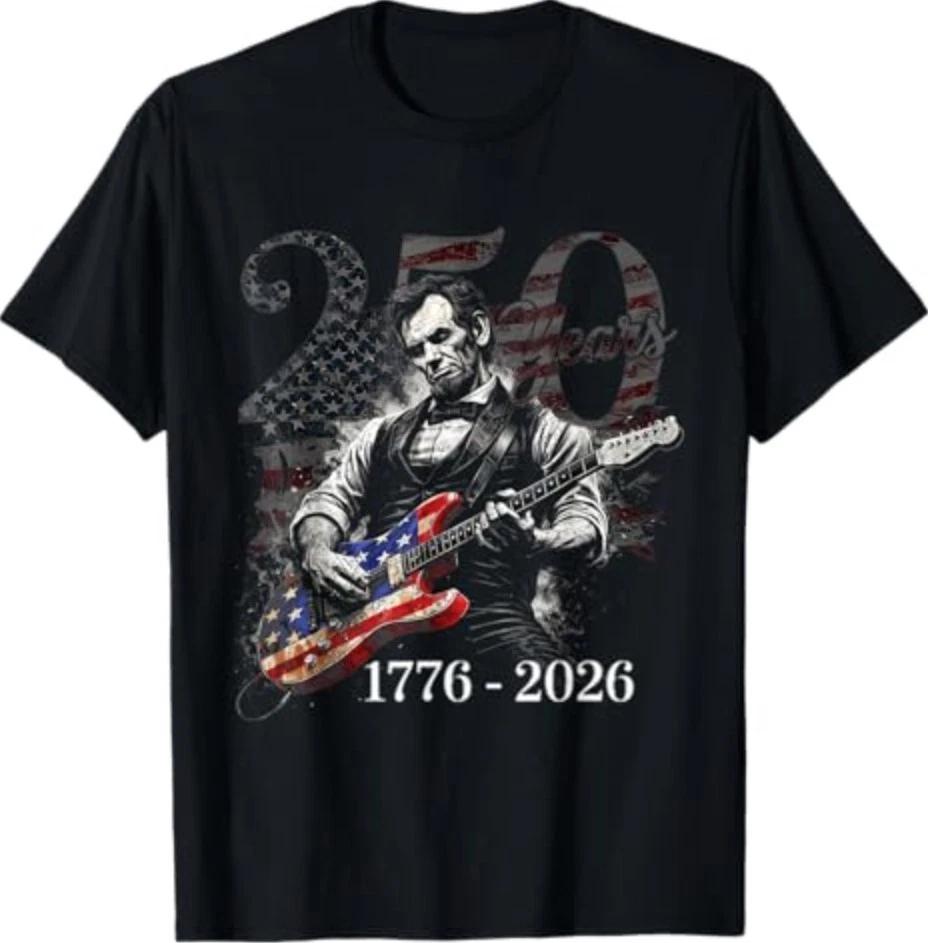 Abraham Lincoln Playing Guitar 4th July 250th Anniversary T-Shirt S-3XL S