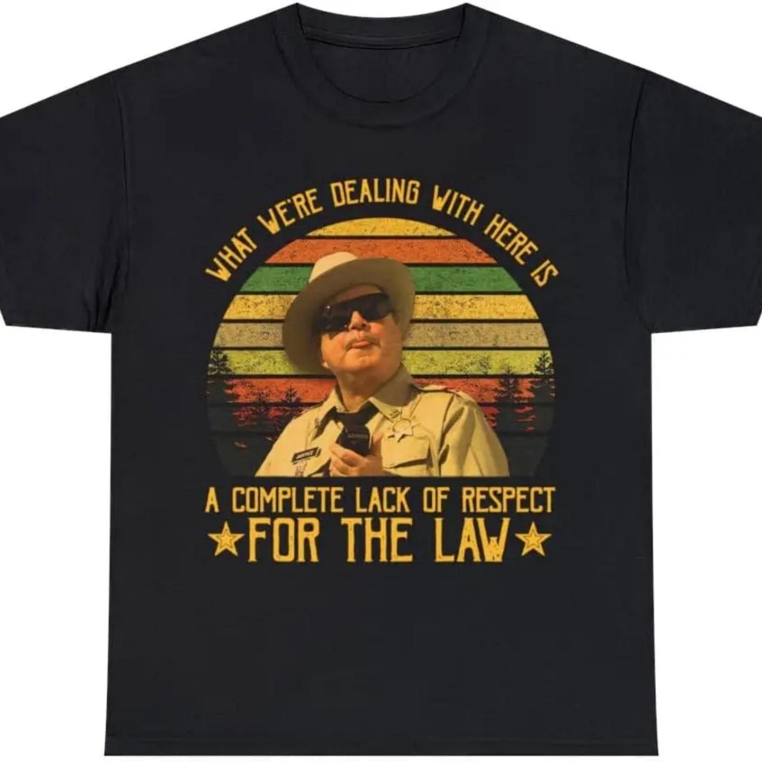 

Buford T Justice What We re Dealing with Here is A Complete Lack of Respect for The Law Vintage T-Shirt S чёрный