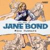 The Best of Jane Bond by Mike Hubbard Paperback Book 9781786188021