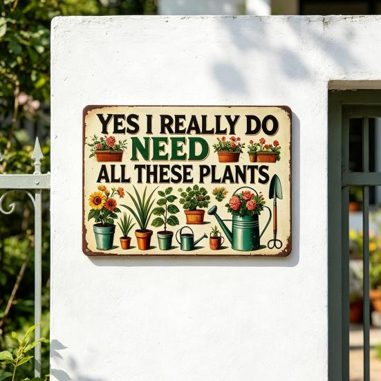 Lustiges Gartenschild Ja Ich Brauche Wirklich Alle Diese Pflanzen Vintage Metall Wandbehang Dekor Humorvolle Pflanzenliebhaber Geschenke für Garten Gewächshaus Hof
