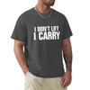 I Don'T Lift, I Carry - White T-Shirt Man Clothes Anime T Shirts Fruit Of The Loom Mens T Shirts