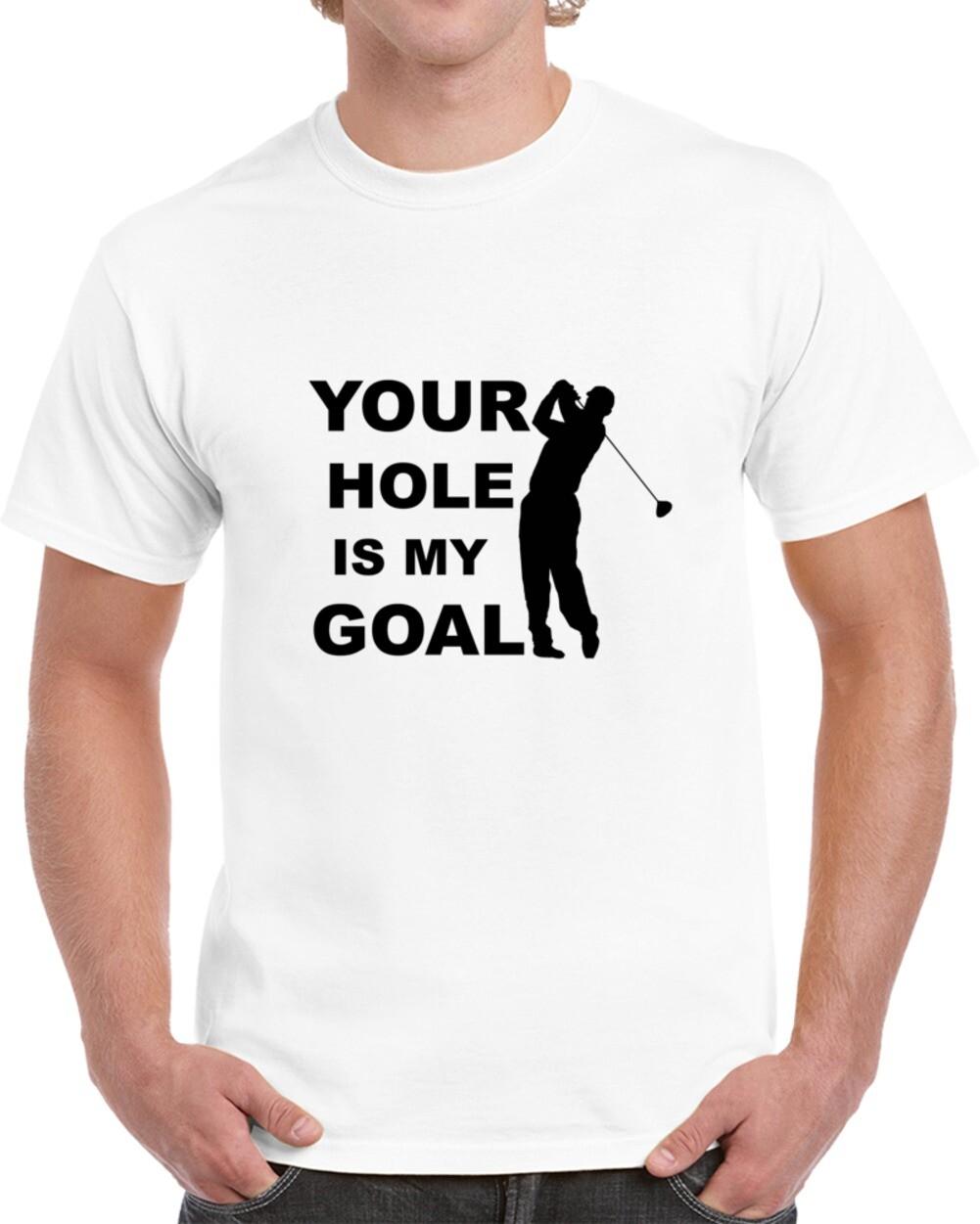 Your Hole Is My Goal Funny Golf T Shirt Novelty Golfer Cotton Unisex Sports Gift S