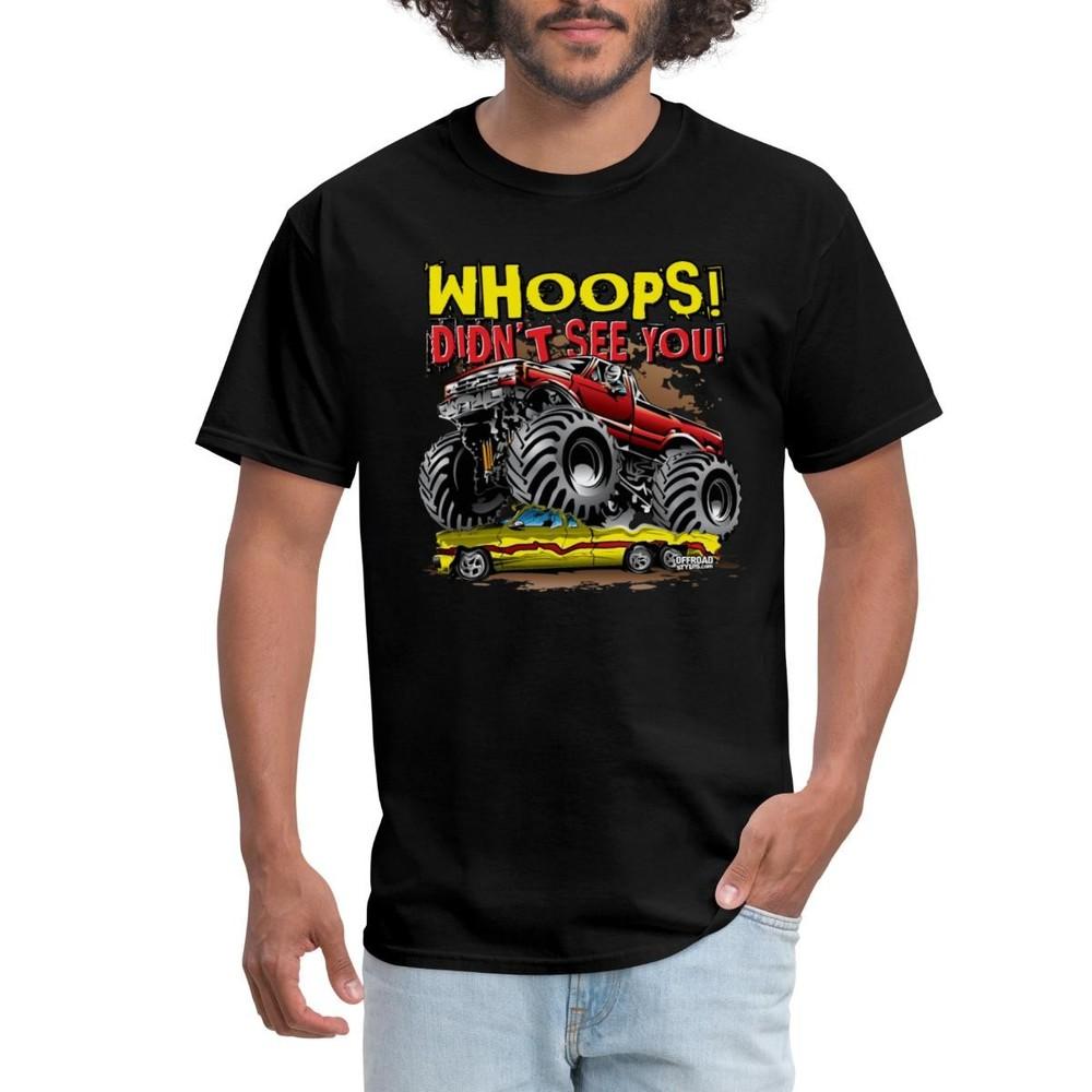 Monster Truck Whoops Didn t See You Men s T-Shirt Unisex T-Shirt XXXXL