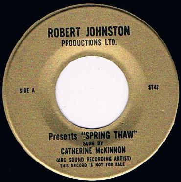 

7inch Record CATHERINE MCKINNON / DONALD HARRON - Spring Thaw / Spring Thaw 67 ST42PROMO ROBERT JOHNSTON 1967 Canada Pop Used