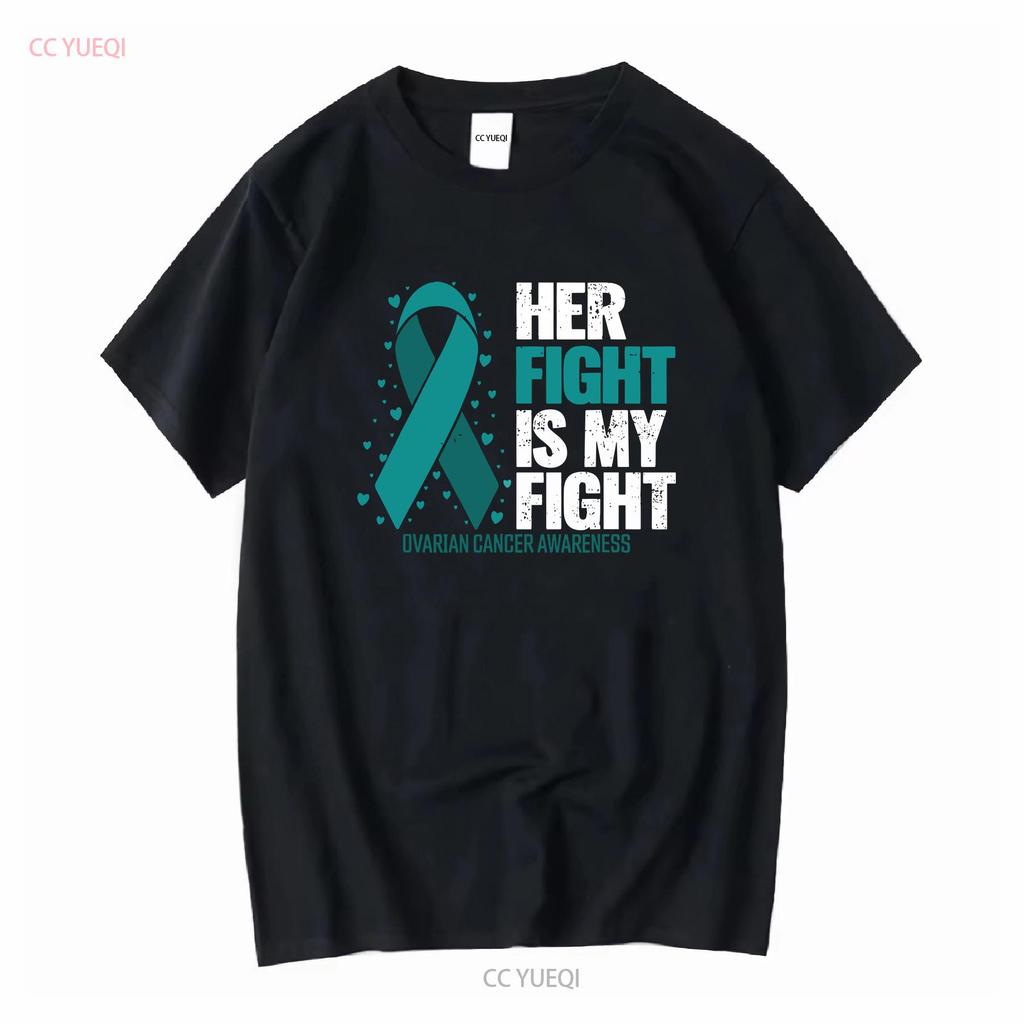 Ovarian Cancer Her Fight My Awareness T shirt Size S 5XL vintage Washed Stylish Top For Everyday Wear fashion Versatile Casual