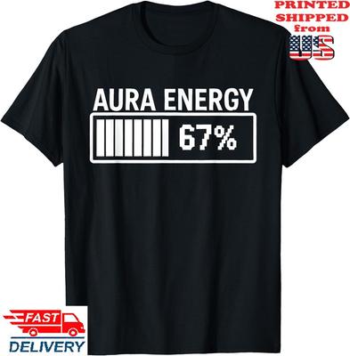 Aura Energy At 67 Six Seven Meme Gen Alpha Slang T-Shirt , Unisex Tee Unisex T-Shirt