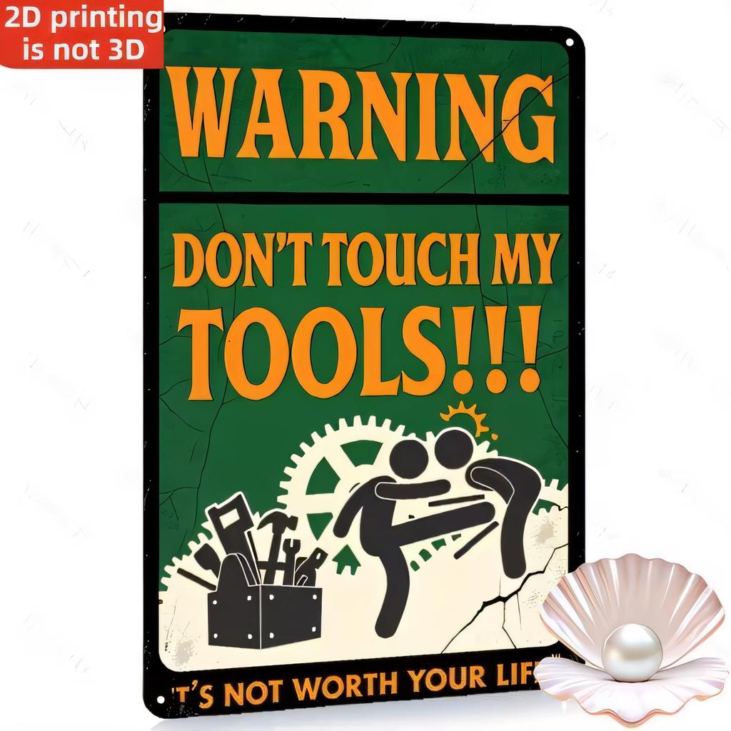 Tin Sign Warning Dont Touch My Tools Funny Mechanic Garage Metal Wall Art Vintage Retro Rustproof Aluminum Style Plaque for W