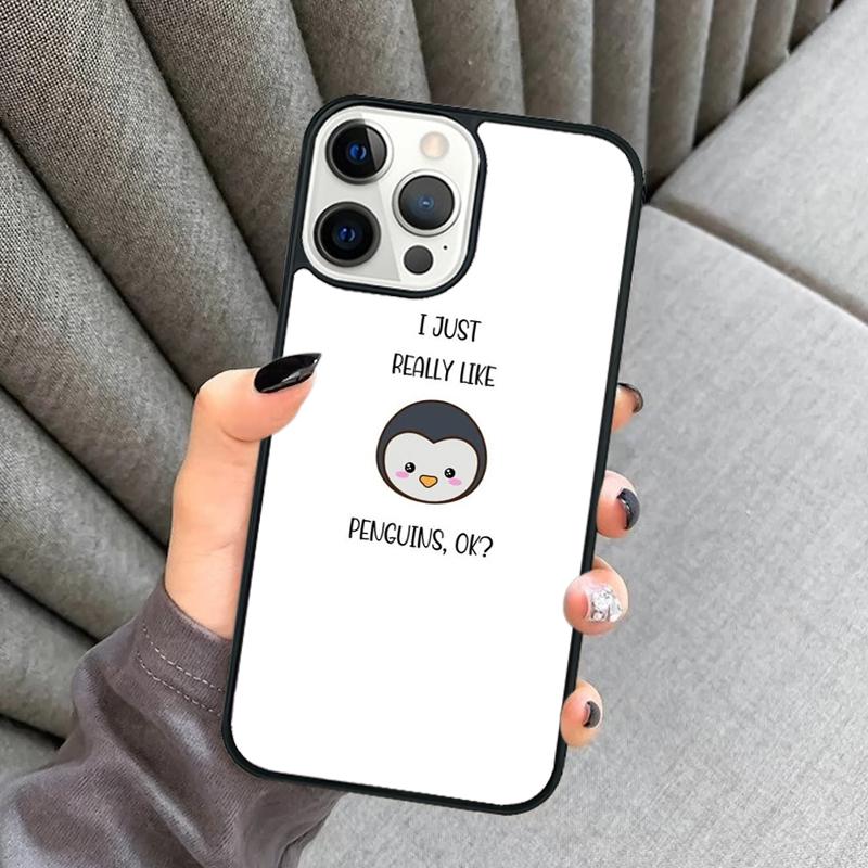 I Just Really Like Penguins OK Phone Case For iPhone 17 Air 16 16e 15 13 14 Pro Max 11 12 Plus 2022 MAX Shell Cover