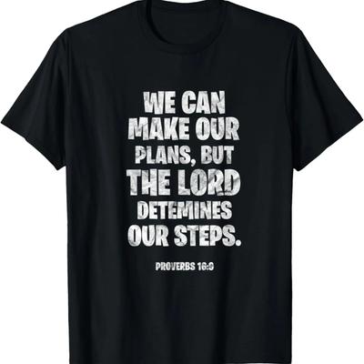 Christian Quote Bible We Can Make Our Plans Proverbs 16_9 T-Shirt