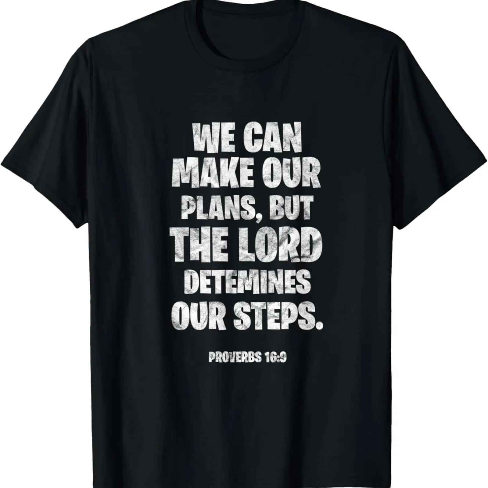 

Christian Quote Bible We Can Make Our Plans Proverbs 16_9 T-Shirt XXXXXL