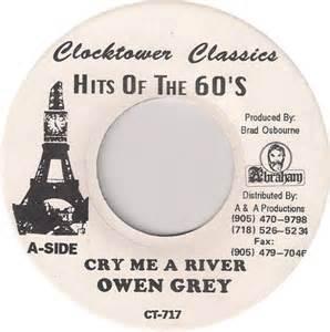 

7inch Record OWEN GRAY - Cry Me A River CT717 Clocktower Reco Canada Reggae, Ska & Dub Used