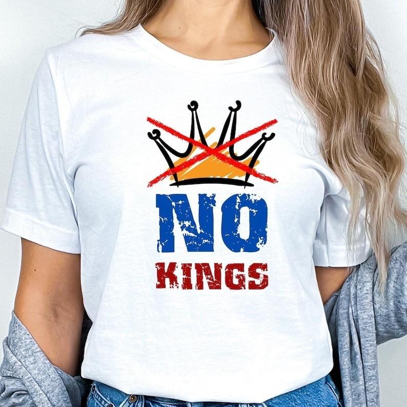 NO KINGS Shirt Anti Authoritarian Protest Shirt No Kings In America Shirt Unisex T-Shirt XXL
